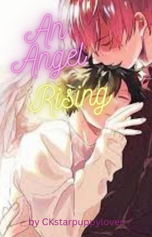 An Angel Rising by CKstarpuppylover