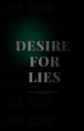 Desire For Lies  | W Trakcie 18  | by JW_CMC