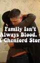 Family Isn't Always Blood. - A Chenford Story by b4dwr1t3r