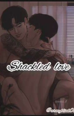 SHACKLED LOVE ❤️ 🔗⛓️ cover