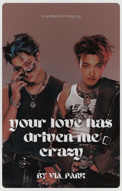 Your love has driven me crazy (K.hj _mingi) by via_park21