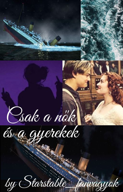 Csak a nők és a gyerekek --- Titanic ff by Starstable_fanvagyok