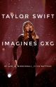 Taylor Swift Imagines gxg by Im_A_Mirrorball_31