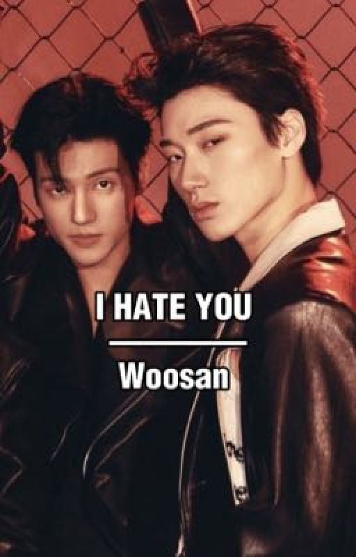 I hate you - Woosan  by Hwanggsz