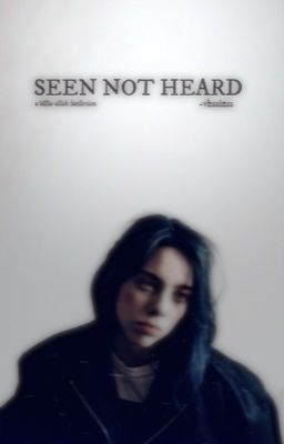 SEEN NOT HEARD || b.e cover