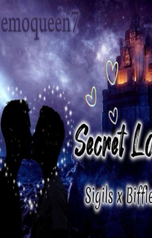 Secret Love... (A Sigils x Biffle story) by MindofGoyangi