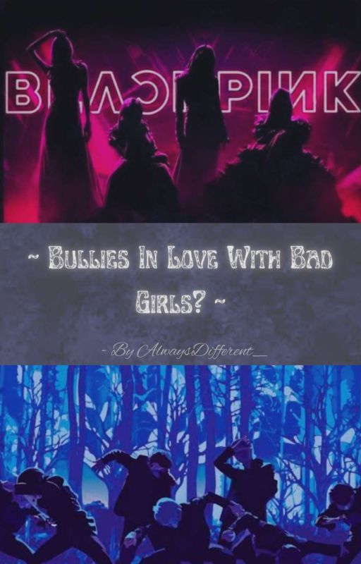 Completed✓| Bullies In Love With Bad Girls? | BANGPINK ff | by AlwaysDifferent_