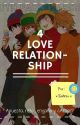 4 Love Relation-ship [Stan Gang] by x_Zahtsu_x