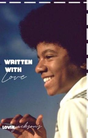 Written With Love | MJ Fanfic by lovinjacksons