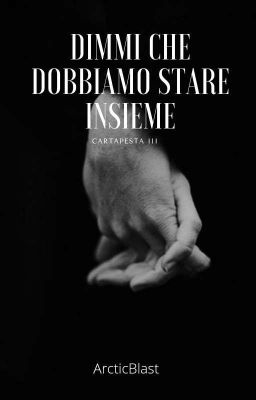 Dimmi che dobbiamo stare insieme (Cartapesta III) cover