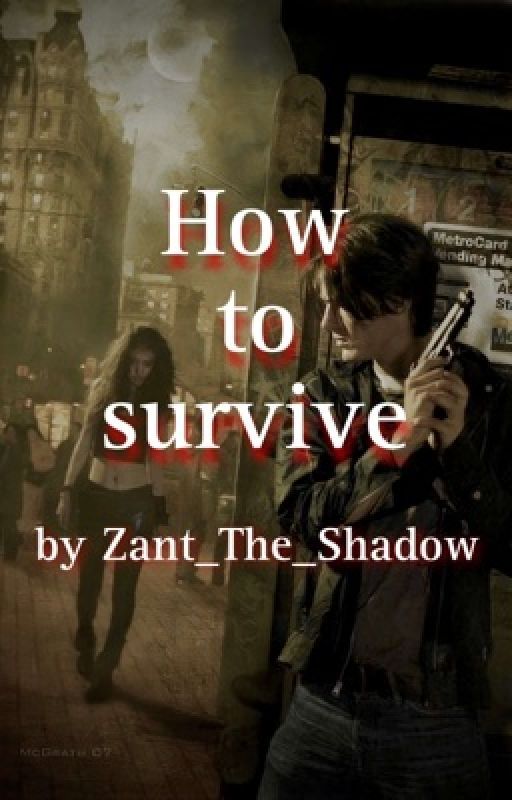 How to Survive by Zant_The_Shadow