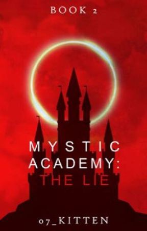 Mystic Academy: The Lie by 07_Kitten