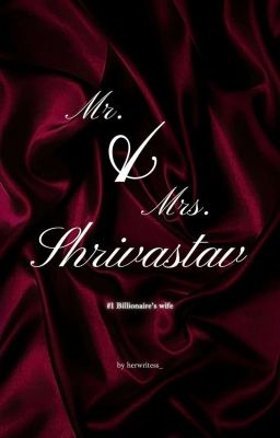 Mr. & Mrs. Shrivastav (#1 Billionaire's Wife) cover