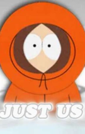 Just us (Kenny McCormick X Reader)  by justabandnerd