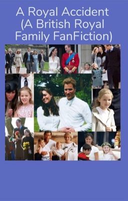 A Royal Accident (A British Royal Family Fanfiction) cover