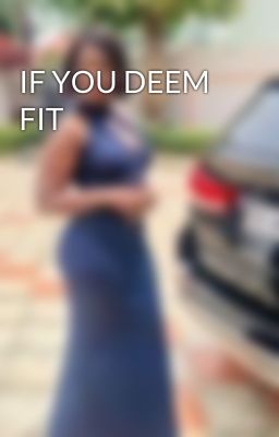 IF YOU DEEM FIT cover