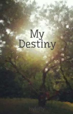 My Destiny by isykitty