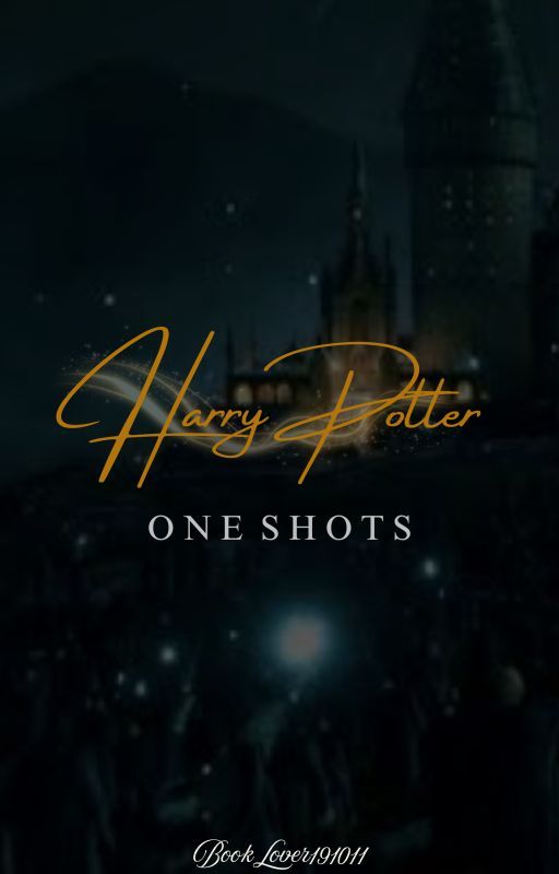 Harry Potter One Shots by BookLover191011