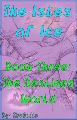 The Isles of Ice Book Three: The Destined World cover