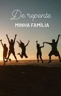 De Repente Minha Família (Concluída) cover