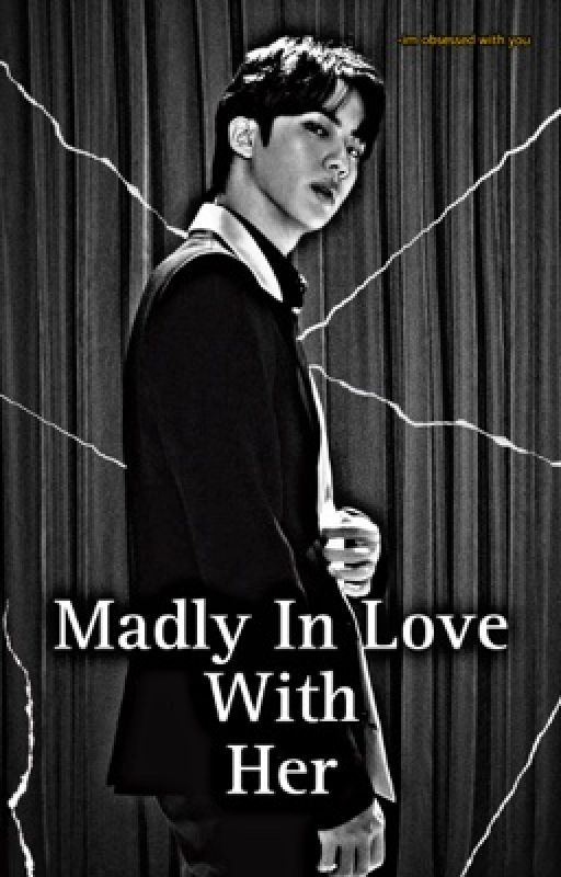 Madly In Love With Her ✓ || Kim Seokjin FF by selenophilefics