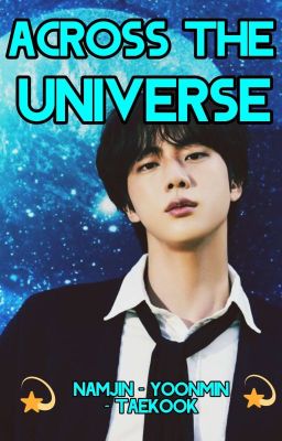 Across the Universe - Namjin Yoonmin Taekook  cover