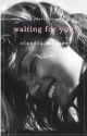 Waiting For You // sequel to N&F by cleowrites