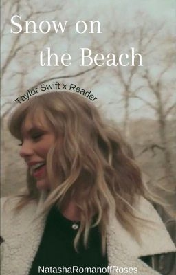 Snow On the Beach (Taylor Swift x Reader) cover