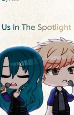 Us In The Spotlight  | Jailey fanfic | cover