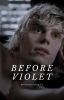 Before Violet