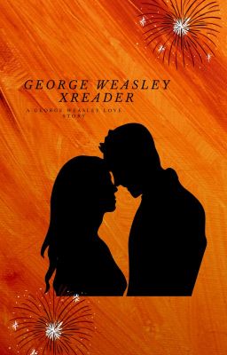 George Weasley X Reader REMADE cover