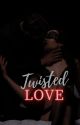 Twisted Love by Lark_Den