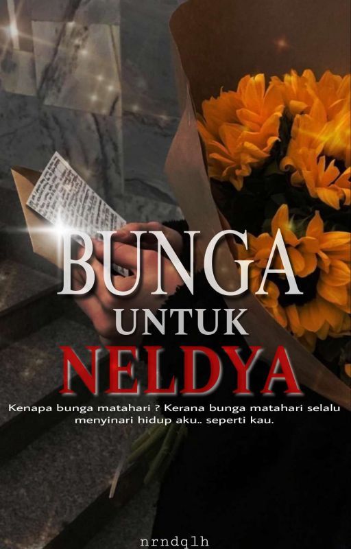 BUNGA UNTUK NELDYA by nrndqlh