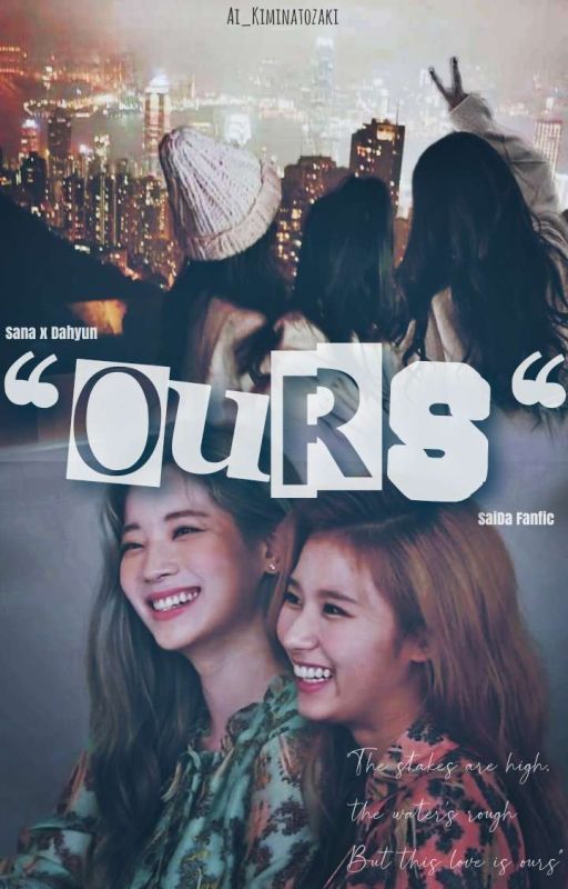 "Ours" || Sana x Dahyun (SaiDa) [Book 2] by Ai_Kiminatozaki