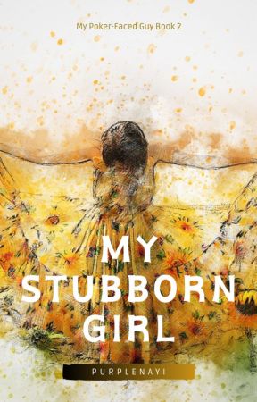 My Stubborn Girl by purplenayi