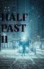 HALF PAST 11