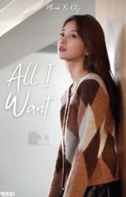 All I want || Minho xo,kitty cover