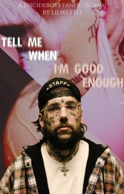 Tell Me When I'm Good Enough [Scrim Fanfic] cover