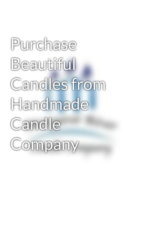 Purchase Beautiful Candles from Handmade Candle Company by margaretriver01