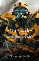 My Spark-Bumblebee x reader (movie 1-5) by Faith-In-U