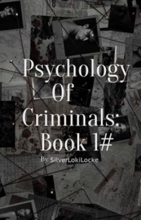 Psychology Of Criminals: Book #1 by S0ULS-F0R-FAND0MS