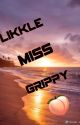 Likkle Miss Grippy by ItsAbigaleLove