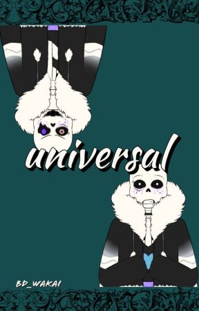 Universal | UNDERTALE OC MULTI VERS STORY by MultiNerdDanielle