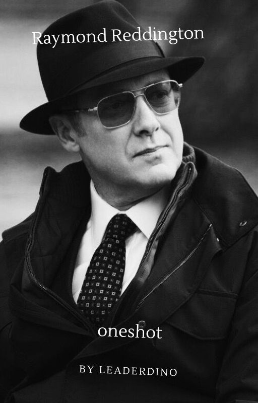 Raymond Reddington oneshot by LeaderDinoUwU