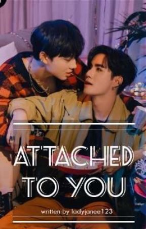 Attached To You ♡ 18  by ladyjanee123