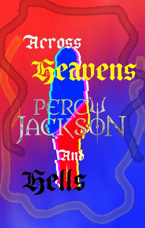 Across Heavens and Hells - Percy Jackson Fanfiction by AlanaPerryTheCat