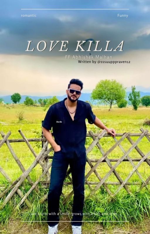 Love Killa |ABHISHEK MALHAN FF| by drugaftxrscx