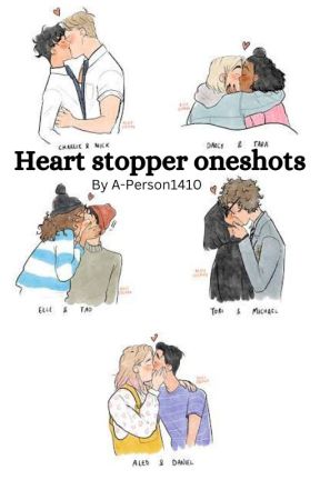 Heart stopper oneshots by A-Person1410