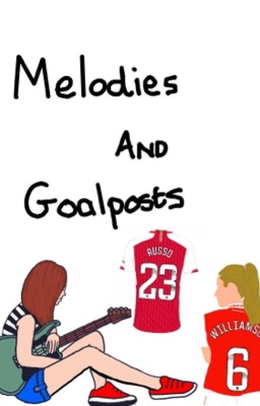 Melodies and Goalposts  by 3ll3nluvsvill