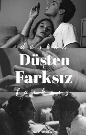 Düşten Farksız by burmeseruby